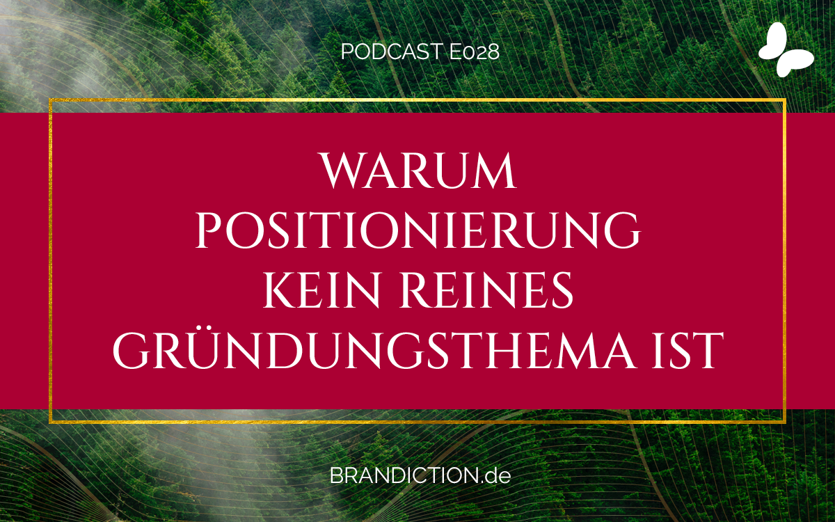 {E028} Warum Positionierung kein reines Gründungsthema ist