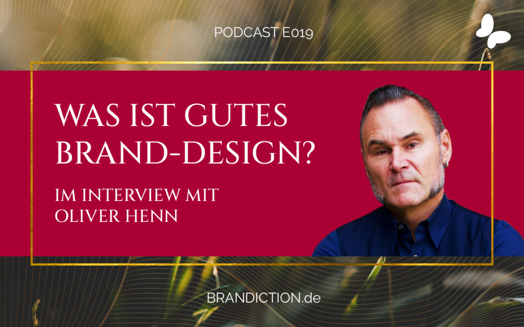 {E019} Was ist eigentlich gutes Brand-Design? Im Interview mit Agenturchef Oliver
