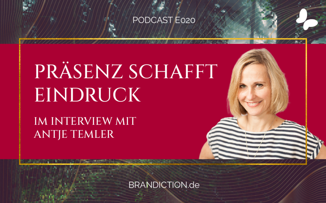 {E020} Präsenz schafft Eindruck! Im Interview mit Antje Temler