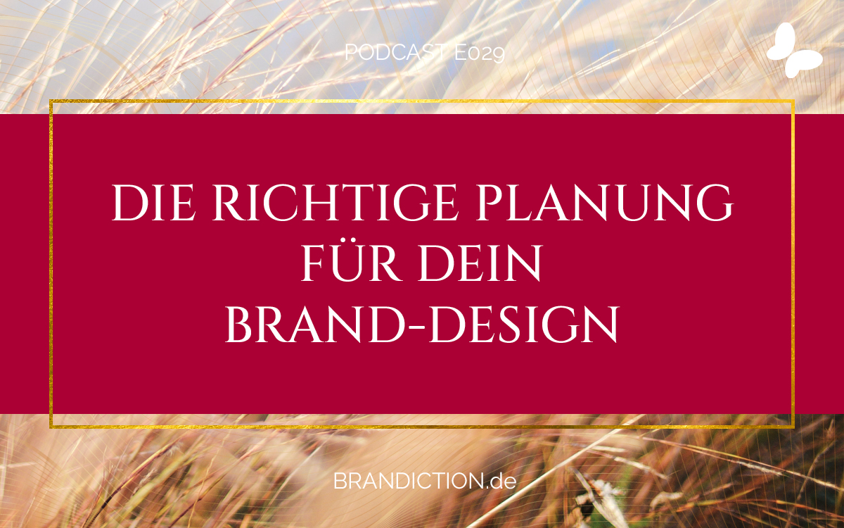 {E029} Die richtige Planung für Dein Brand-Design