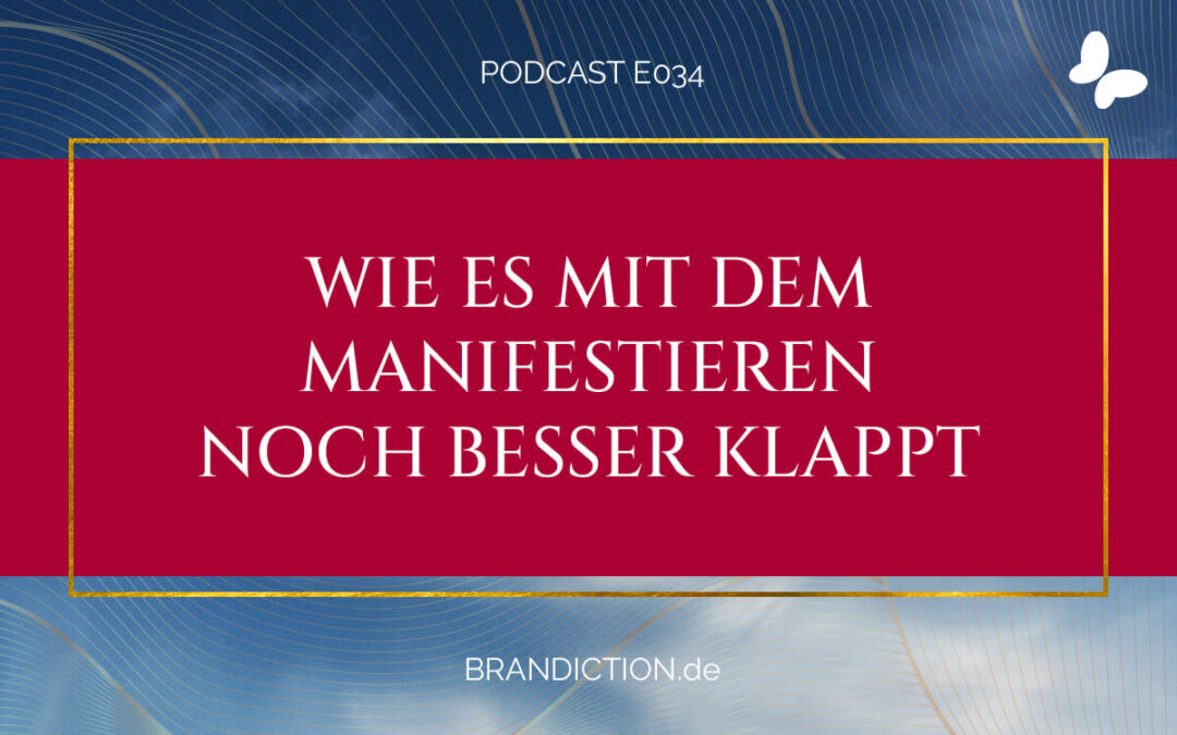 {E034} Wie es mit dem Manifestieren noch besser klappt