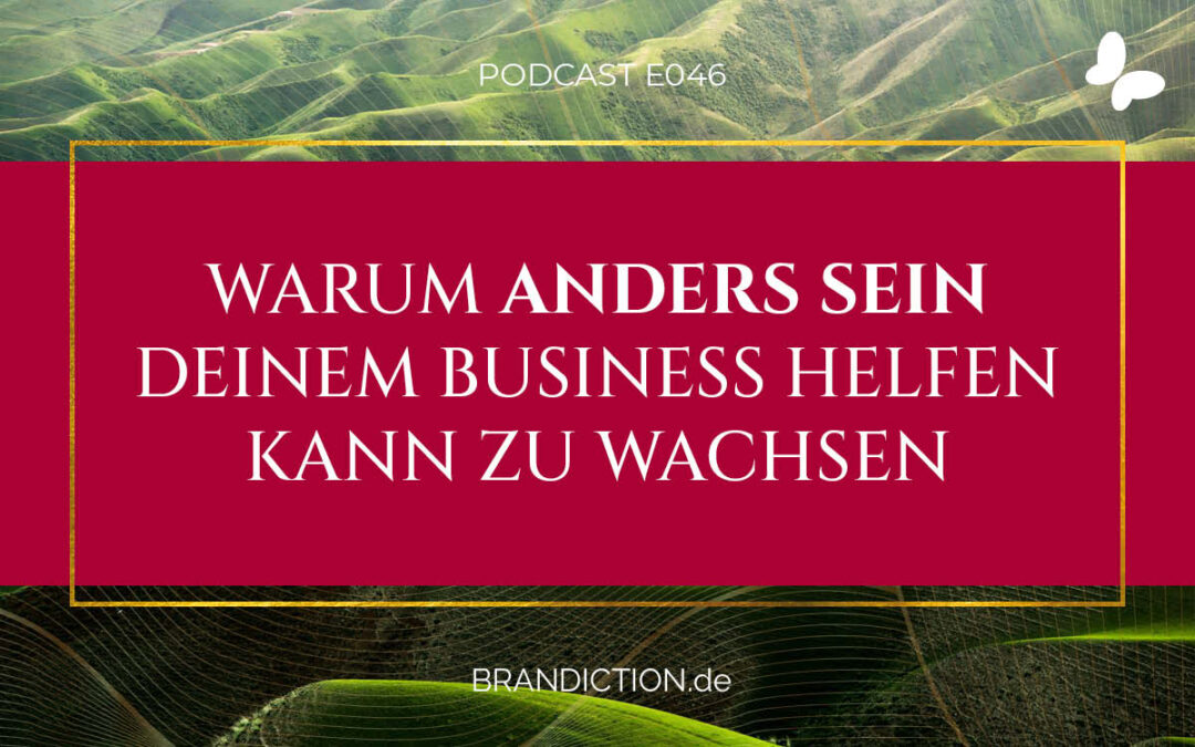 {E046} Warum anders sein deinem Business helfen kann zu wachsen