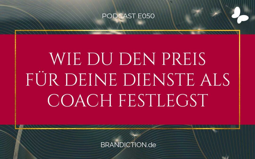 {E050} Wie du den Preis für deine Dienstleistungen als Coach festlegst